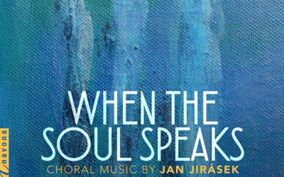 Recenze CD: When the soul speaks – Sborová hudba Jana Jiráska